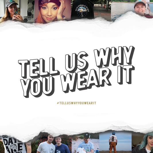 Tell Us Why You Wear It - Guide