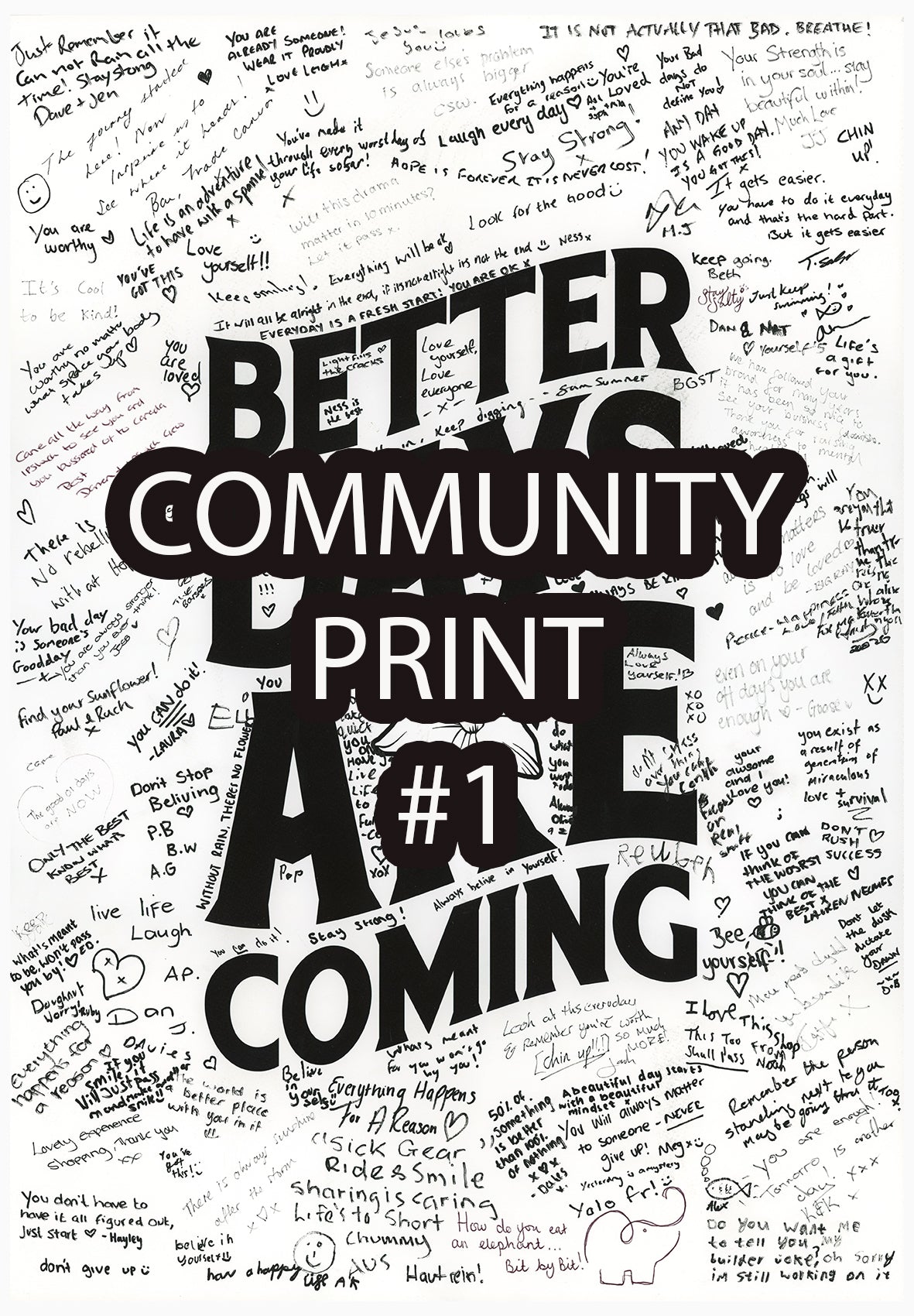 A black and white graphic print featuring the text 'BETTER DAYS ARE COMING' in large bold letters, surrounded by handwritten notes and doodles on a white background.
