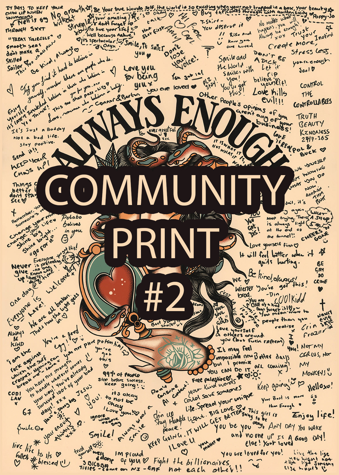 A square graphic print with a beige background covered in handwritten notes and doodles, featuring a central tattoo-style illustration of a heart, hands, and a snake wrapped around the words 'ALWAYS ENOUGH', 'COMMUNITY', 'PRINT', and '#2'.