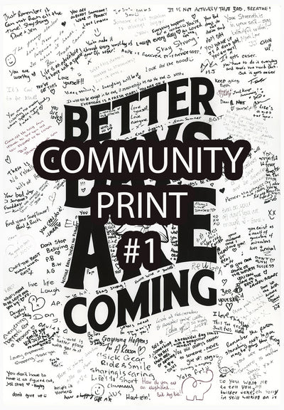 A black and white graphic print featuring the text 'BETTER DAYS ARE COMING' in large bold letters, surrounded by handwritten notes and doodles on a white background.