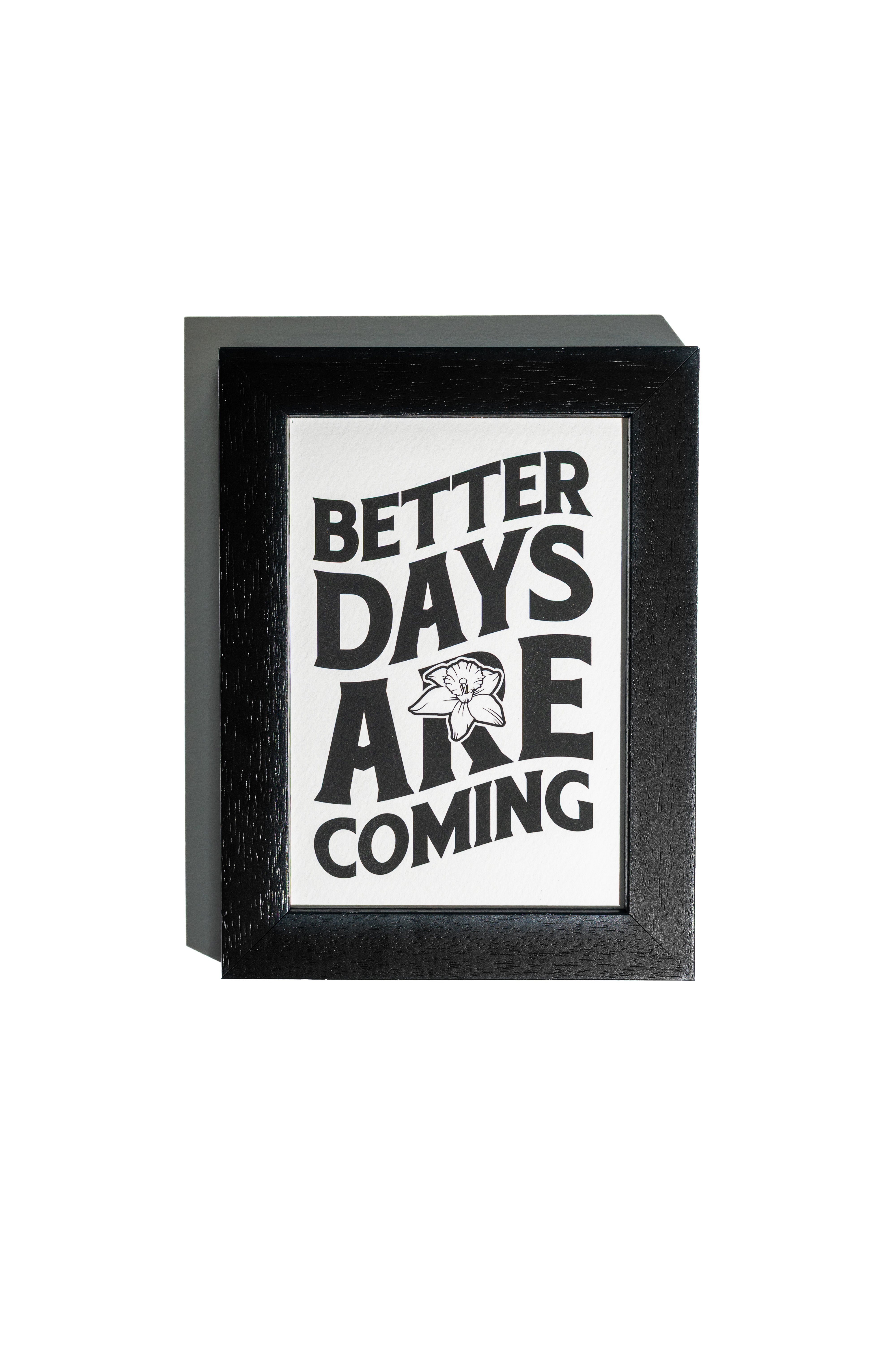 Better Days Are Coming - Art Print