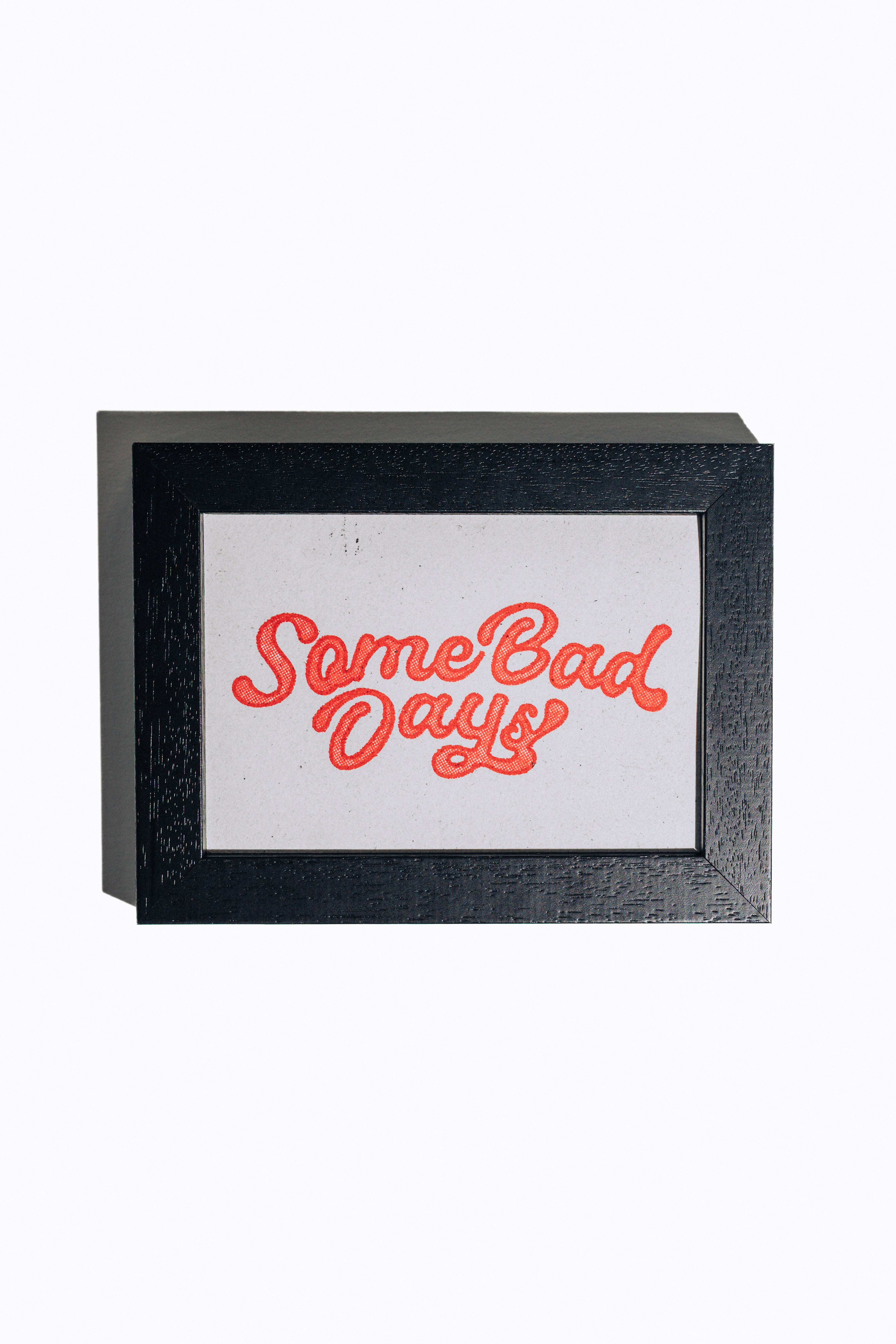 Some Bad Days - Art Print