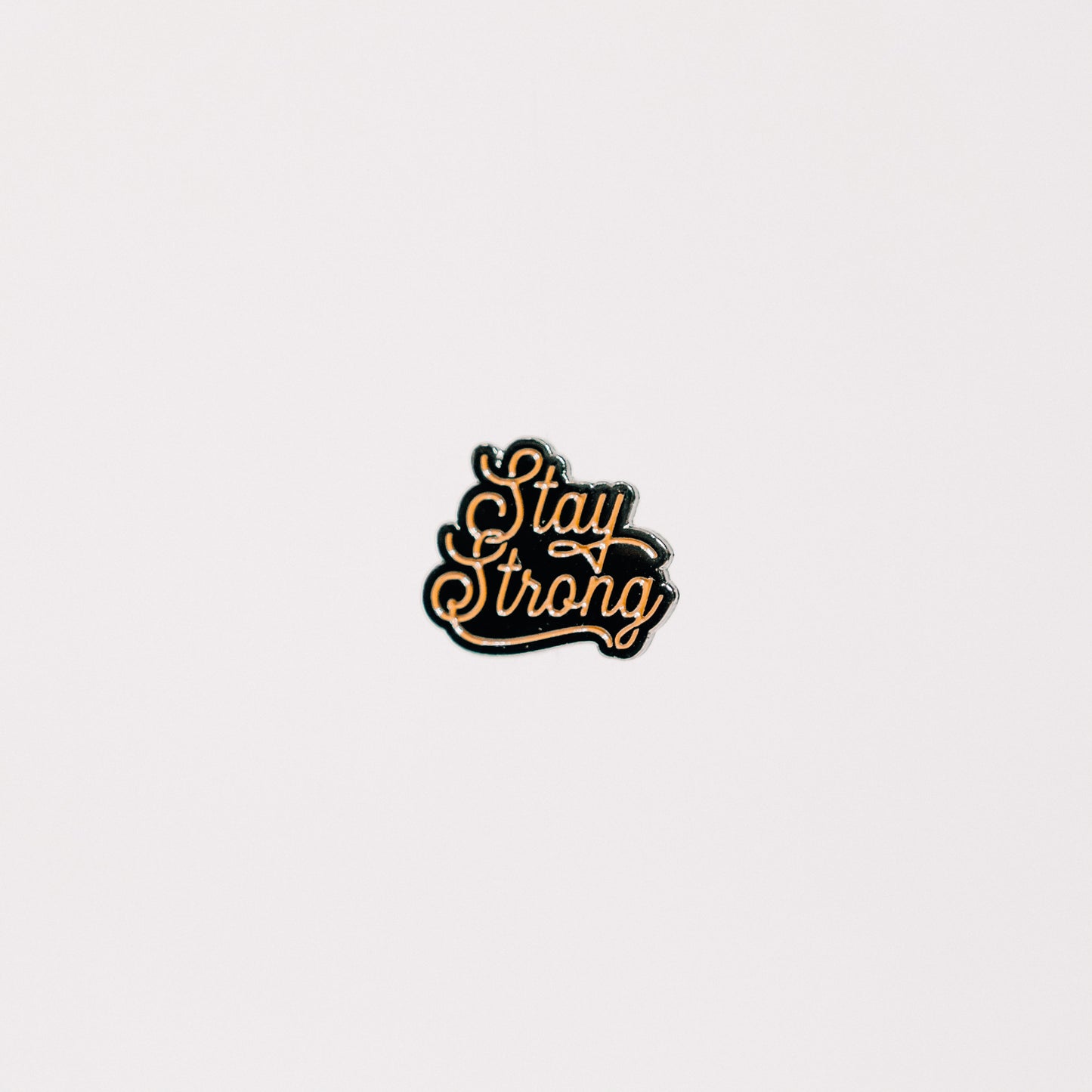 Stay Strong Text - Enamel Pin